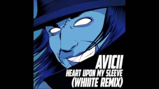 Heart Upon My Sleeve Whiiite Remix  Avicii Audio  WhiiiteOfficial [upl. by Rigby]