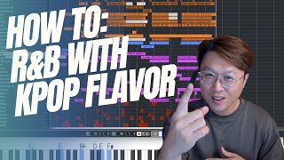 How to make RampB with Kpop Flavor [upl. by Swenson415]