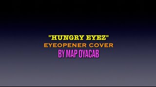 quotHungry Eyesquot Eyeopener Cover [upl. by Iuqcaj]