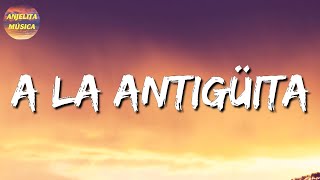 🎶 Calibre 50  A La Antigüita Letra\Lyrics [upl. by Nahtam]