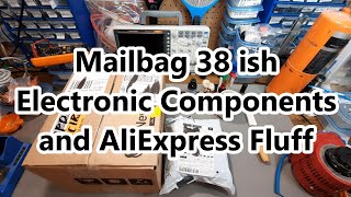 Mailbag 38 ish Electronic Components and AliExpress Fluff [upl. by Harday362]