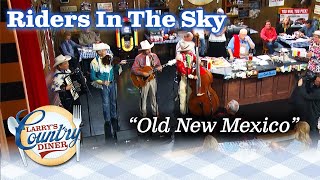 RIDERS IN THE SKY performs OLD NEW MEXICO on LARRYS COUNTRY DINER [upl. by Ethelind]