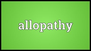 Allopathy Meaning [upl. by Runkel]