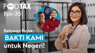 PODTAX EPS 35  Bangga Jadi Relawan Pajak Ft Perwakilan Mahasiswa Kampus [upl. by Nosnehpets574]