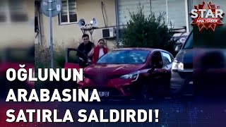 Satırla Oğlunun Arabasına Saldırdı [upl. by Venus]