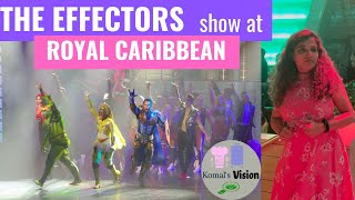 The Effectors Show at Royal Caribbean Spectrum of the Seas Shows and Entertainment Royal Caribbean [upl. by Radcliffe576]