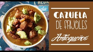 CAZUELA DE FRIJOLES ANTIOQUEÑOS  RECETA COLOMBIANA [upl. by Htebasyle]