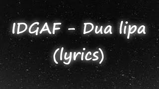 IDGAF  Dua Lipa song lyrics [upl. by Giraldo]