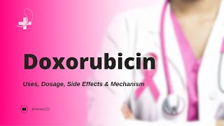 doxorubicin  Uses Dosage Side Effects amp Mechanism  Adriamycin [upl. by Einna68]