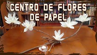 Centro de Flores de Papel y Ramas Secas [upl. by Molli156]