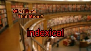 What does indexical mean [upl. by Valma]