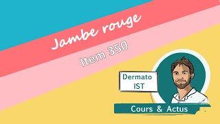 La grosse jambe rouge douloureuse item 350 [upl. by Jeri]