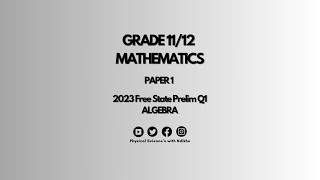 MATHEMATICS 2023 FREE STATE PRELIM EXAM MEMO  PAPER 1 QUESTION 1 GRADE 12 MATRIC  ALGEBRA [upl. by Janik]