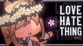 Love Hate Thing  Meme  Gacha Club [upl. by Ardnuassac760]