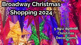 Broadway Christmas Shopping 2024  5 രൂപ മുതൽ ക്രിസ്മസ് decor items  Best Shopping Centre [upl. by Annaj]