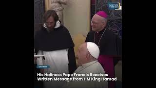 His Holiness Pope Francis Receives Written Message from HM King Hamad [upl. by Yasui325]