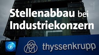 Stellenabbau und Neuausrichtung bei Thyssenkrupp [upl. by Levison]