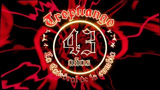 TROPITANGO 43 ANIVERSARIO Audio Oficial [upl. by Nagaem352]