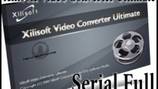 Xilisoft Video Converter Ultimate  Serial Full  Tutoriales SC [upl. by Atsiuqal431]