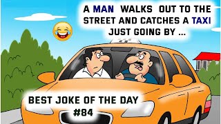 Best Joke Of The Day 84 A man walks out to the street and catches a taxi just going by [upl. by Dunseath698]