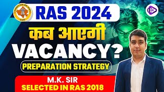 RPSC RAS 2024  कब आएगी Vacancy  RAS PRE 2024 Preparation Strategy by Mk Sir [upl. by Oilejor]