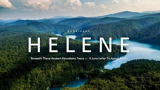 HURRICANE HELENE — A Love Letter To Appalachia ♡ [upl. by Itraa]