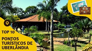 O que fazer em Uberlândia 10 pontos turísticos mais visitados [upl. by Aicercul]