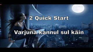 2 Quick Start  Varjuna kannul sul käin [upl. by Crary8]