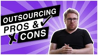 Pros and Cons of Outsourcing  Should You Outsource or Not Here are my 5 Pros and Cons [upl. by Nomaj]