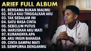 ARIEF FULL ALBUM TERPOPULER 2023  BERSAMA BUKAN MAUMU  RELA KAU TINGGALKAN AKU [upl. by Fanchet]