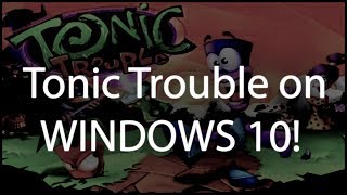 Tonic Trouble Special Edition on WINDOWS 10 TUTORIAL [upl. by Eusadnilem374]