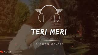 Teri meri song slowedReverb [upl. by Ahsinhoj]