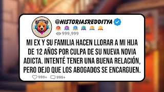 Mi EX y su Familia Hacen Llorar a mi Hija de 12 Años por Culpa de su nueva Novia Adicta Intenté [upl. by Corenda]