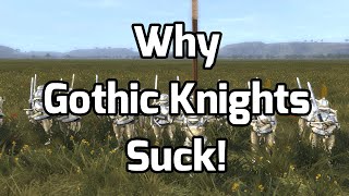 Why Gothic Knights Suck [upl. by Eelarual]