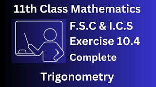 Class 11 Maths Chapter 10  Exercise 104 Complete  FSc amp ICS 1st year maths [upl. by Assirec276]