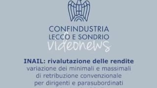 Confindustria Lecco e Sondrio Videonews  INAIL rivalutazione delle rendite  17092015 [upl. by Euqinoj]