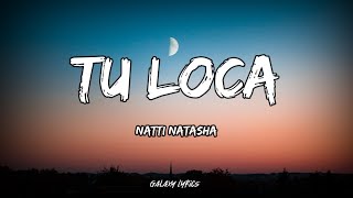 Natti Natasha  Tu Loca LETRA🎵 [upl. by Greenman]