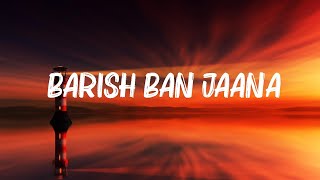 Payal Dev amp Stebin Ben  Barish Ban Jaana Lyrics [upl. by Haramat]