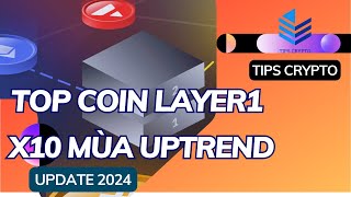 TOP 4 DỰ ÁN LAYER1 X10 MÙA UPTREND  UPDATE 2024  TIPS CRYPTO [upl. by Aniroz]