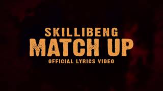 SKILLIBENG  MATCH UP OFFICIAL LYRICS VIDEO [upl. by Attaymik]