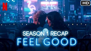 Feel Good Season 1 Recap [upl. by Amsed320]