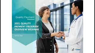 2021 Quality Payment Program Overview Webinar [upl. by Victoir]