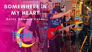 Somewhere In My Heart Aztec Camera Cover by Electric Moonlight [upl. by Arahs622]