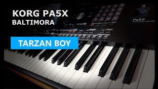 KORG Pa5X  BALTIMORA  TARZAN BOY 🎹 New Style [upl. by Suki945]