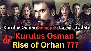 Kurulus Osman Season 6 Release Date  Osman Season 6 or Orhan Season 1  Osman Season 6 Updates [upl. by Iznil]