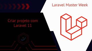 Laravel Master Week  Aula 1  Como Criar seu Projeto com Laravel [upl. by Eelyrag]