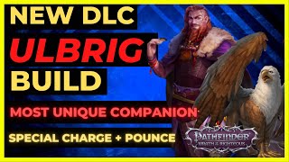 PF WOTR ENHANCED  New DLC ULBRIG Build The most UNIQUE COMPANION [upl. by Atiugal]