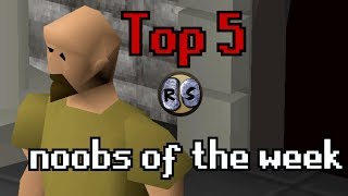 OSRS Top 5 Biggest Noobs of The Day [upl. by Aipotu103]