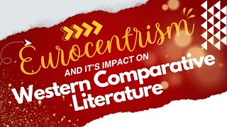 MEG15 Eurocentrism and Its Impact On Western Comparative Literature [upl. by Pratte27]