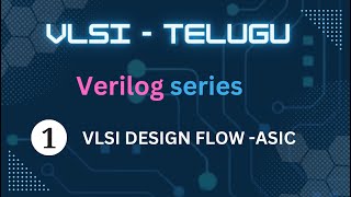 VLSI Design Flow  ASIC  Verilog lectures in Telugu  1 [upl. by Halpern]